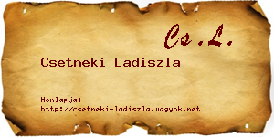 Csetneki Ladiszla névjegykártya